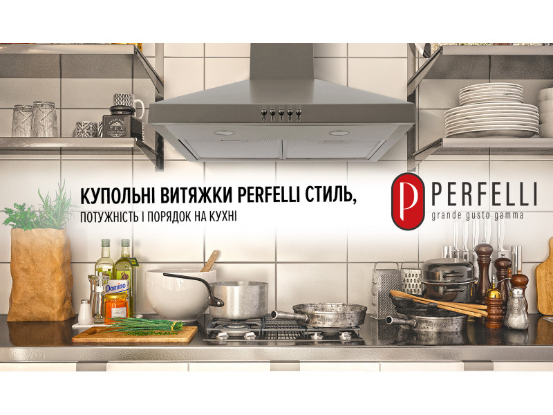 Купольная вытяжка Perfelli: стиль, мощность и порядок на кухне